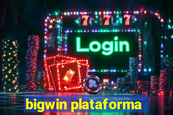 bigwin plataforma
